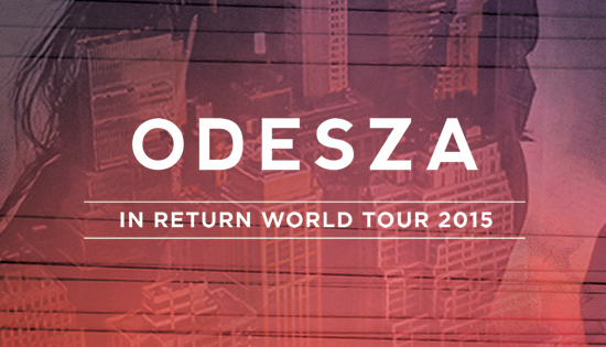 Odesza Announces First Trek Dates for “In Return World Tour 2015” – Tickets on Sale