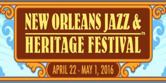 New Orleans Jazz & Heritage Festival Announces 2016 Lineup – Tickets on Sale